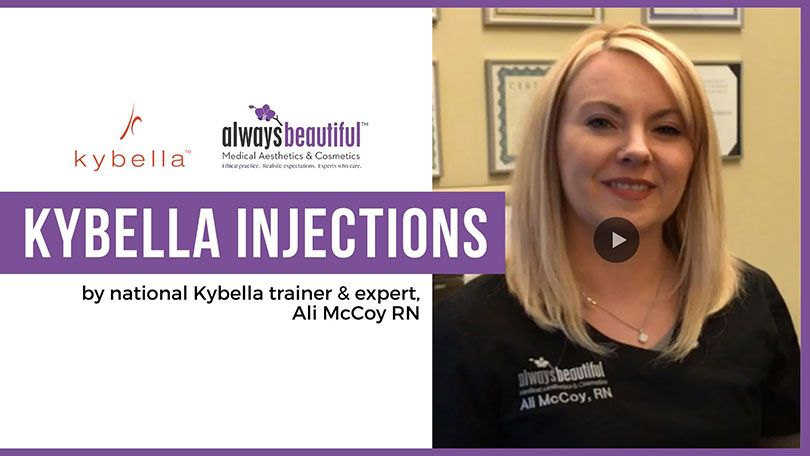 Video about Kybella injections by Kybella trainer & expert Ali McCoy of Always Beautiful.
